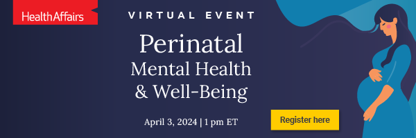 health-affairs-event-perinatal-mental-health-wellbeing-april-2024_eNewsletter-banner